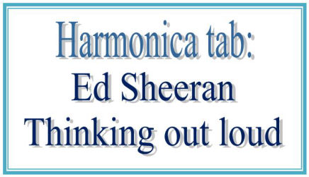 Ed Sheeran - Thinking out loud harmonica tab