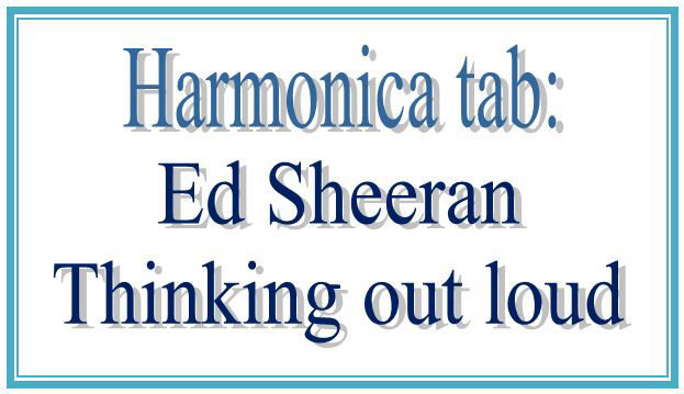 Harmonica TAB: Ed Sheeran - Thinking out loud