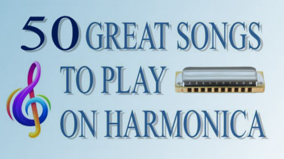 50 Great songs to play on harmonica list