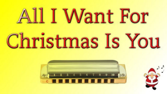 All I Want For Christmas Is You by Mariah Carey harmonica tabs