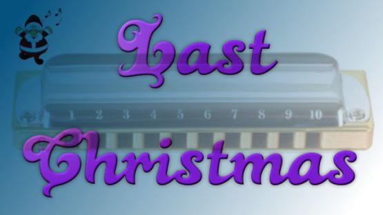 Last Christmas by Wham! harmonica tabs
