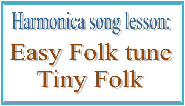 Beginner harmonica folk tune: tiny folk.