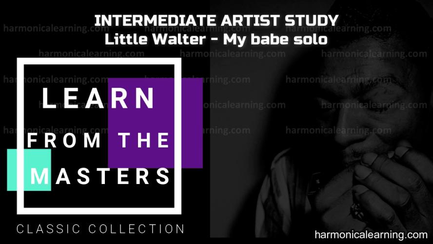 New harmonica lessons: Little Walter, My Babe solo study